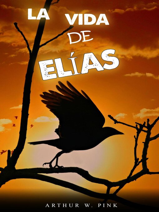 Title details for La vida de elías by Arthur W. Pink - Available